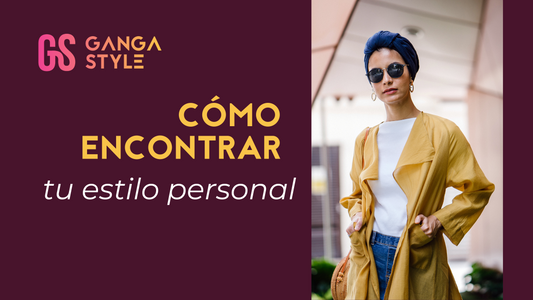 Cómo encontrar tu estilo personal